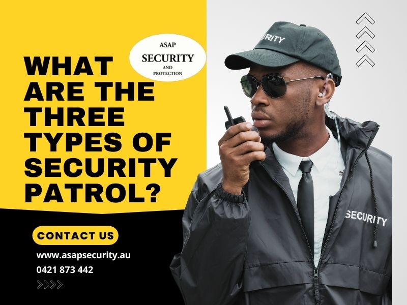 What Are The Three Types Of Security Patrol?