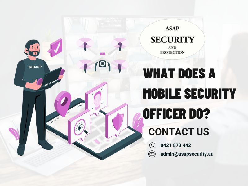 What Does A Mobile Security Officer Do?