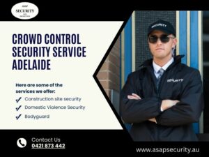 Ensuring Safety with Crowd Control Security Services in Adelaide