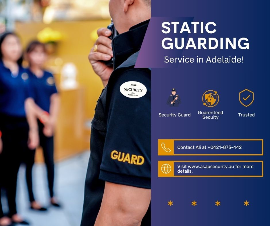 Importance of Reliable & Expert Static Guarding Service in Adelaide