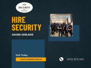 Hire Security Guard Adelaide: Protect Your Assets with Professional Security Services