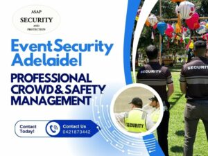 Event Security Adelaide: Keeping Your Adelaide Events Safe and Well-Managed